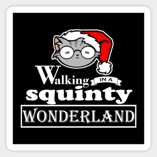 Walking in a Squinty Wonderland - White Outlined Version Magnet